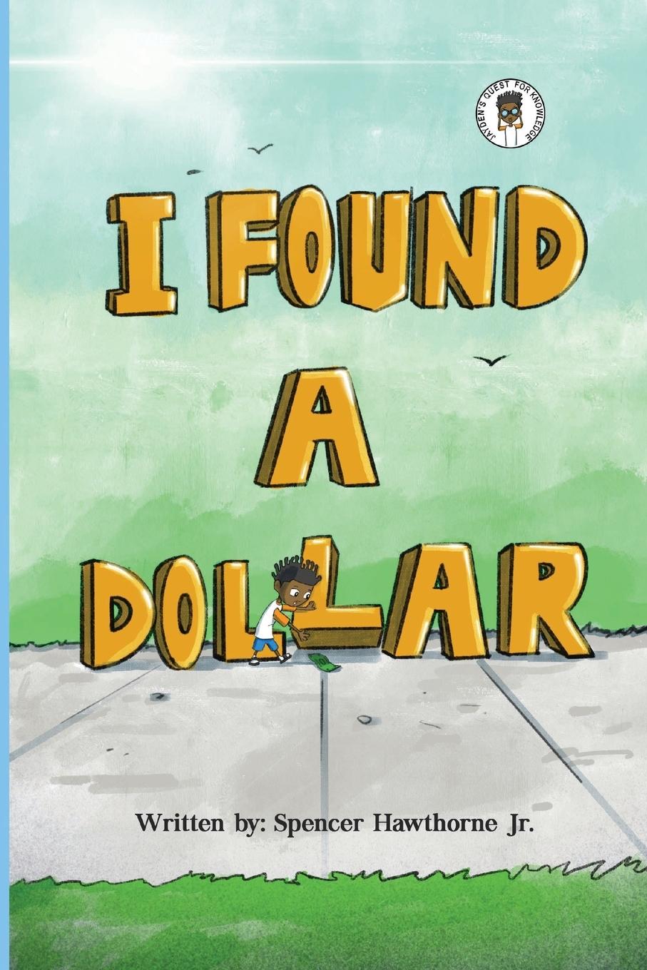 Knjiga I Found A Dollar Spencer D Hawthorne