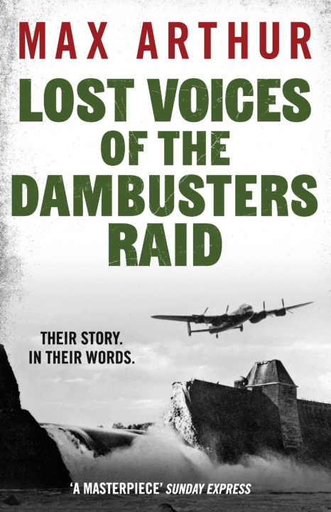 Βιβλίο Lost Voices of the Dambusters Raid Max Arthur