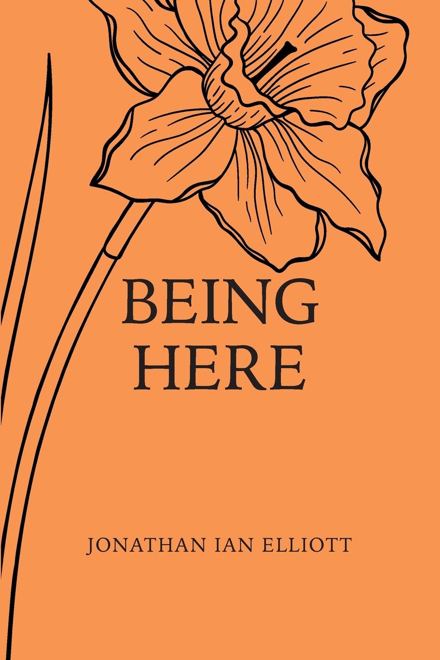 Knjiga Being Here Jonathan Ian Elliott