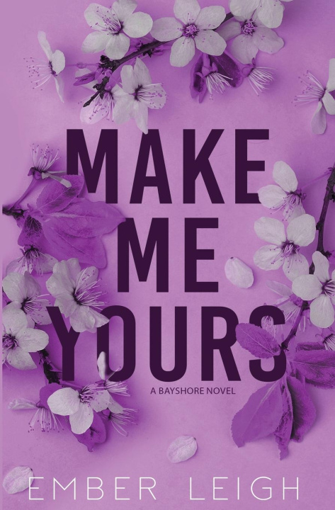 Kniha Make Me Yours Ember Leigh