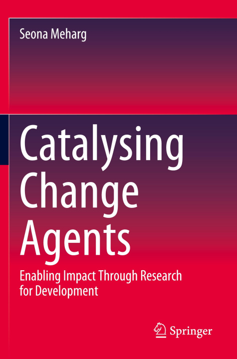 Knjiga Catalysing Change Agents Seona Meharg