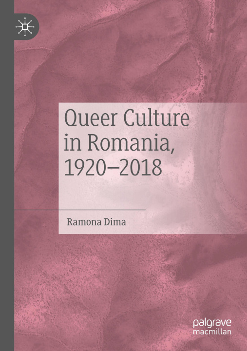 Knjiga Queer Culture in Romania, 1920?2018 Ramona Dima