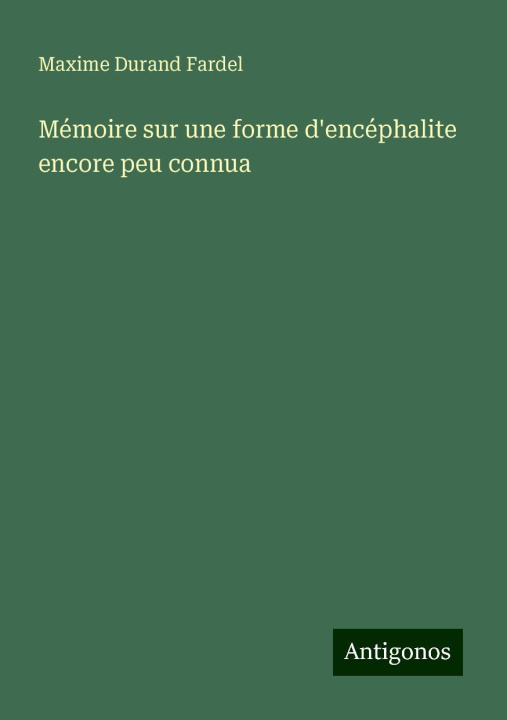 Buch Mémoire sur une forme d'encéphalite encore peu connua Maxime Durand Fardel