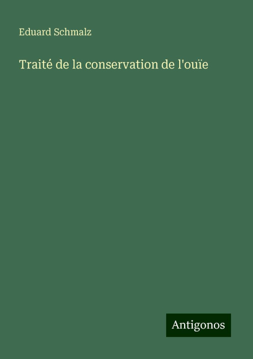 Knjiga Traité de la conservation de l'ou?e Eduard Schmalz