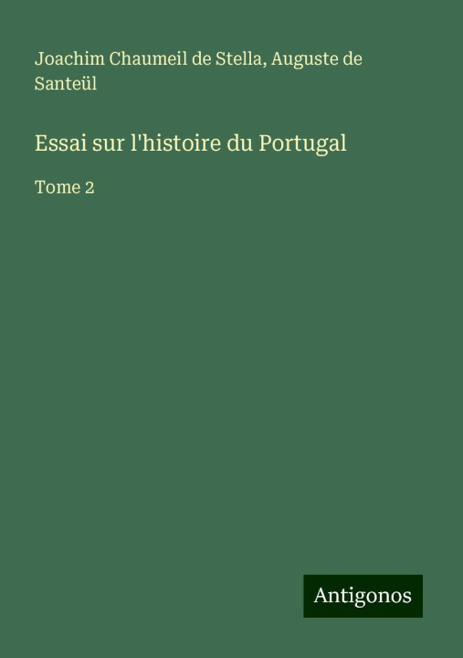 Knjiga Essai sur l'histoire du Portugal Auguste de Santeül