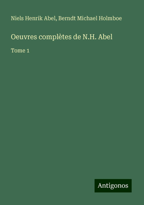 Livro Oeuvres compl?tes de N.H. Abel Berndt Michael Holmboe