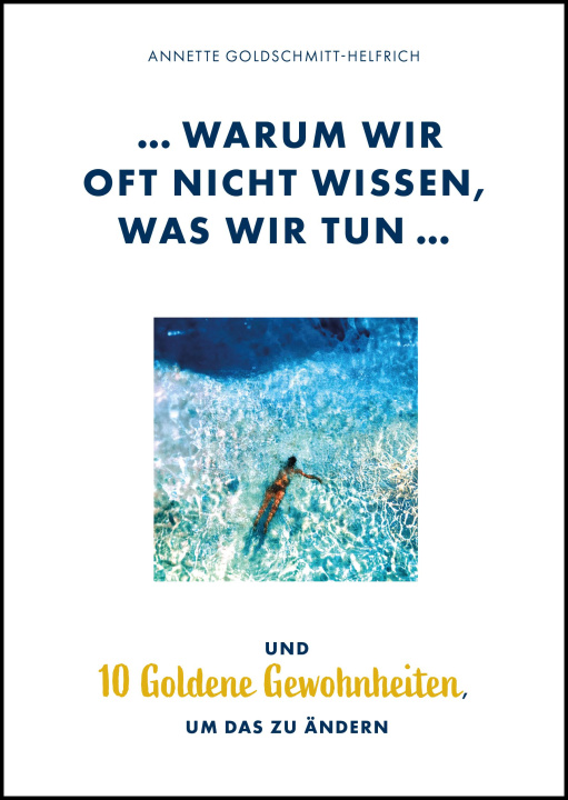 Knjiga Warum wir oft nicht wissen, was wir tun ... Annette Goldschmitt-Helfrich