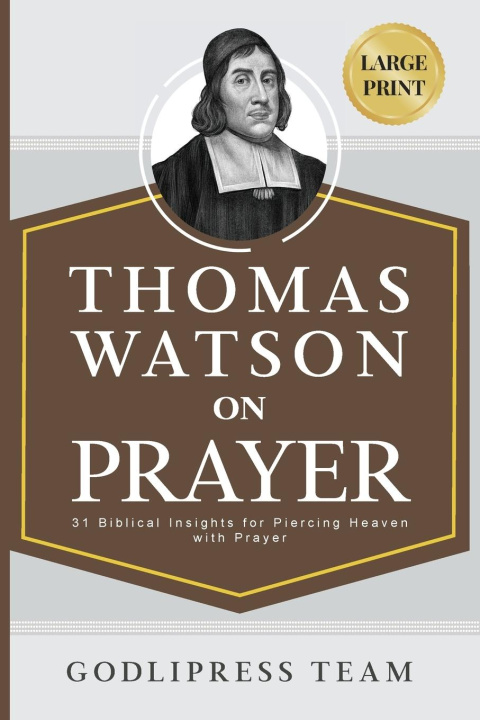 Knjiga Thomas Watson on Prayer GodliPress Team