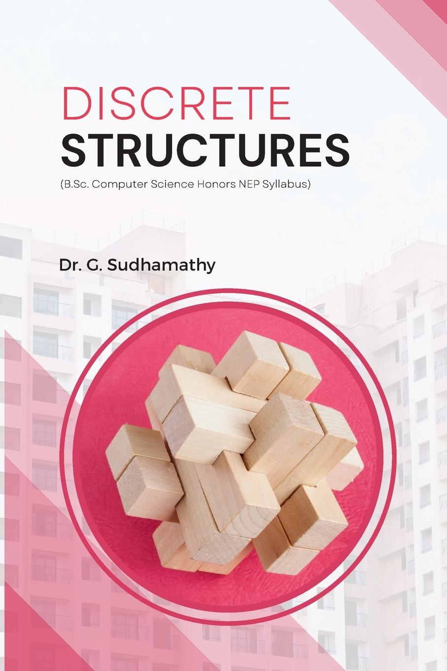 Knjiga DISCRETE STRUCTURES Dr. G. Sudhamathy