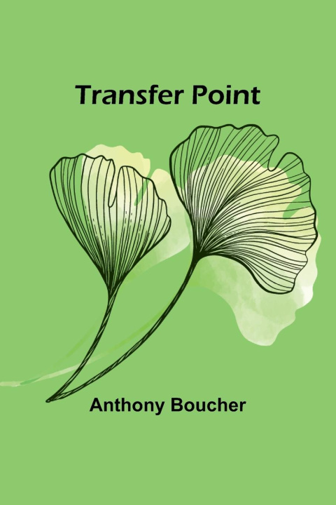 Knjiga Transfer Point Anthony Boucher