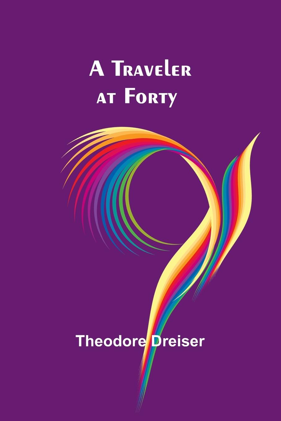 Buch A Traveler at Forty Theodore Dreiser