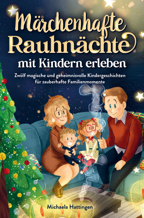 Knjiga Märchenhafte Rauhnächte mit Kindern erleben Manuela  Hattingen