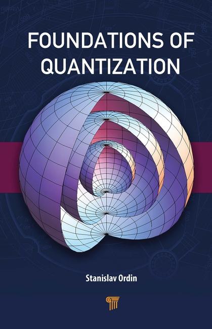Knjiga Foundations of Quantization Stanislav Ordin