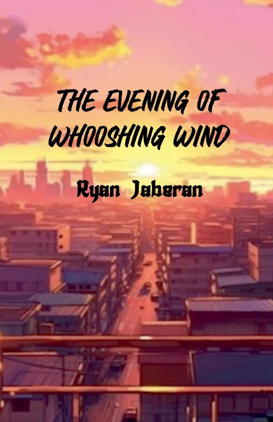 Βιβλίο The Evening of Whooshing Wind Ryan Jaberan