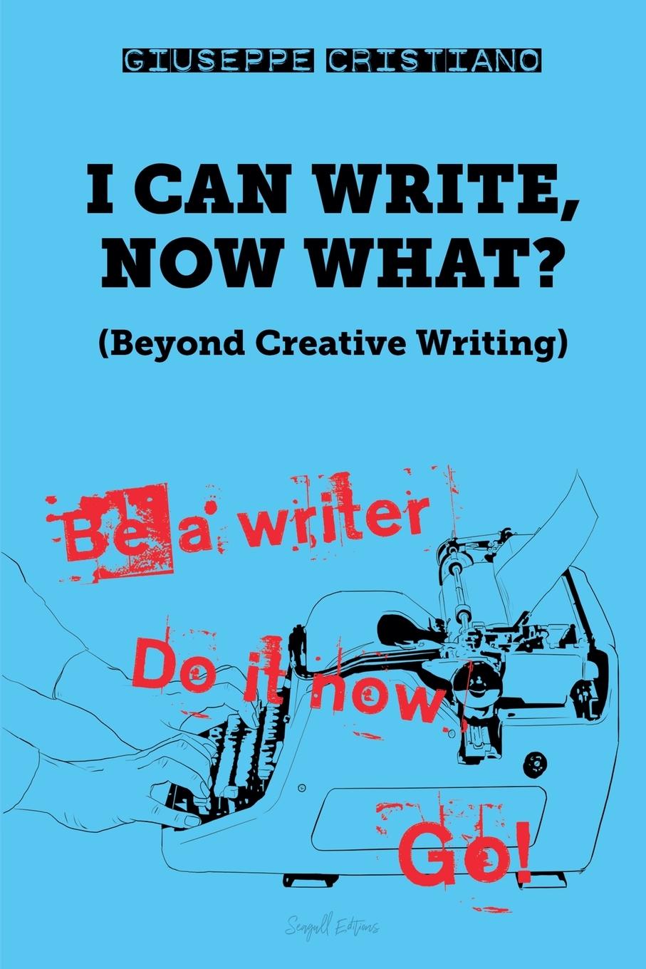 Knjiga I Can Write, Now What? Giuseppe Cristiano