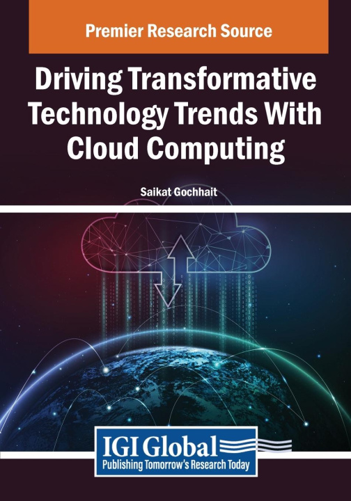 Knjiga Driving Transformative Technology Trends With Cloud Computing Saikat Gochhait