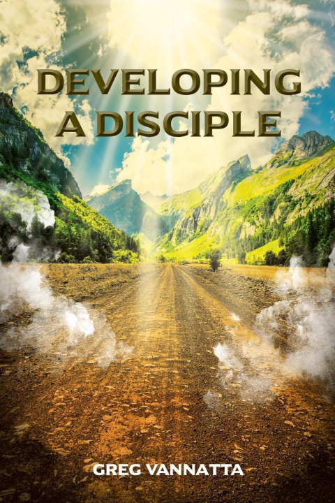 Knjiga Developing A Disciple Greg Vannatta