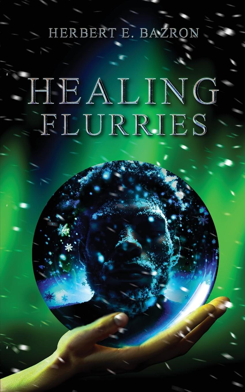 Knjiga Healing  Flurries Herbert E. Bazron