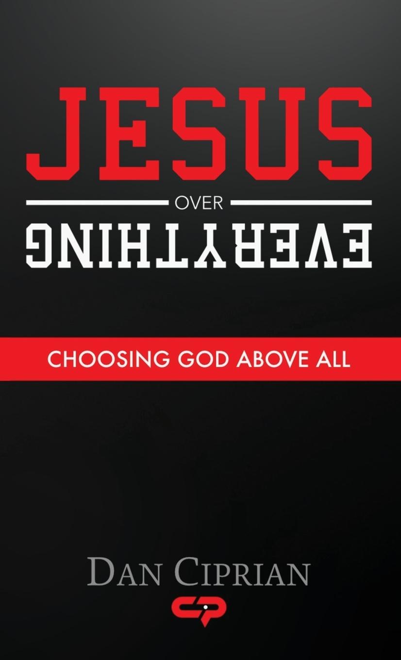 Knjiga Jesus Over Everything Dan Ciprian