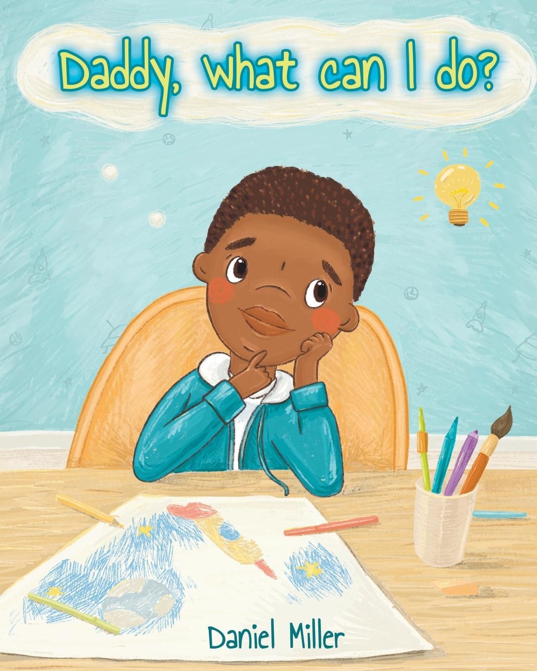 Βιβλίο Daddy, what can I do? Daniel Miller