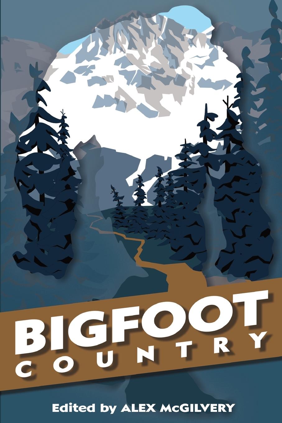 Libro Bigfoot Country Alex McGilvery