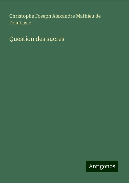 Knjiga Question des sucres Christophe de Dombasle