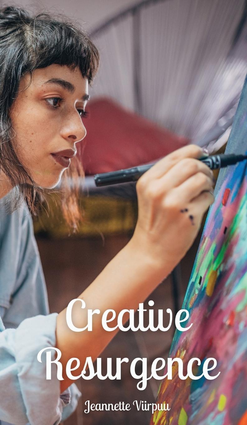 Knjiga Creative Resurgence Jeannette Viirpuu