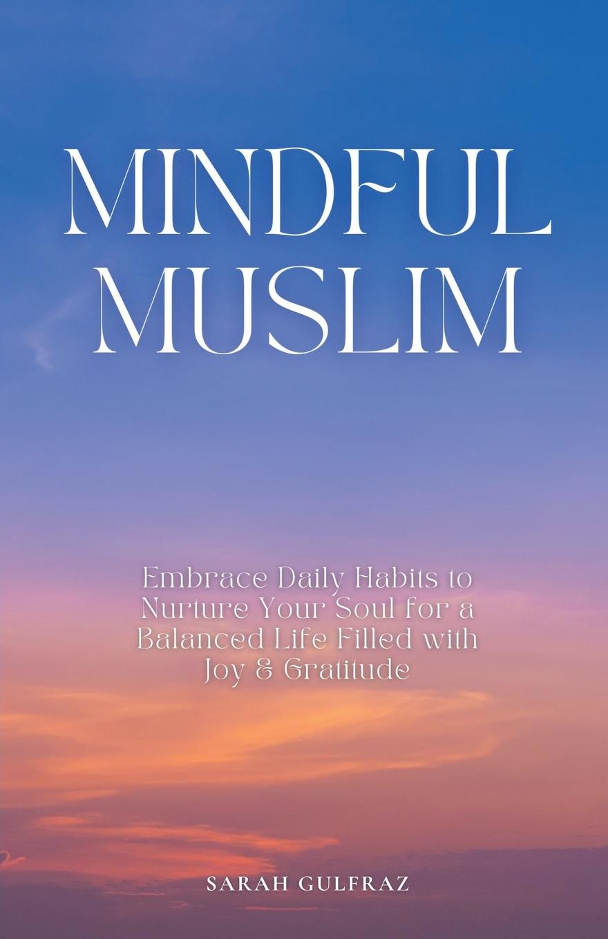 Buch Mindful Muslim Sarah Gulfraz