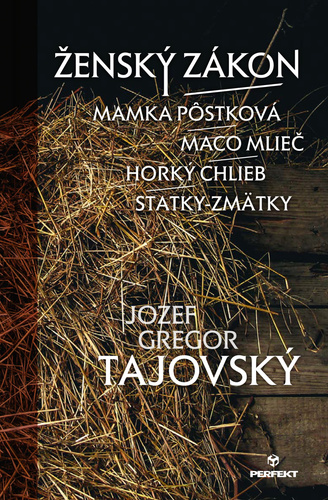 Book Ženský zákon/Mamka Pôstková/Maco Mlieč/Horký chlieb/Statky-zmätky 