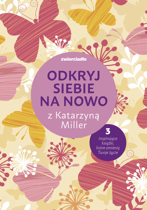 Książka Odkryj siebie na nowo z Katarzyną Miller Miller Katarzyna