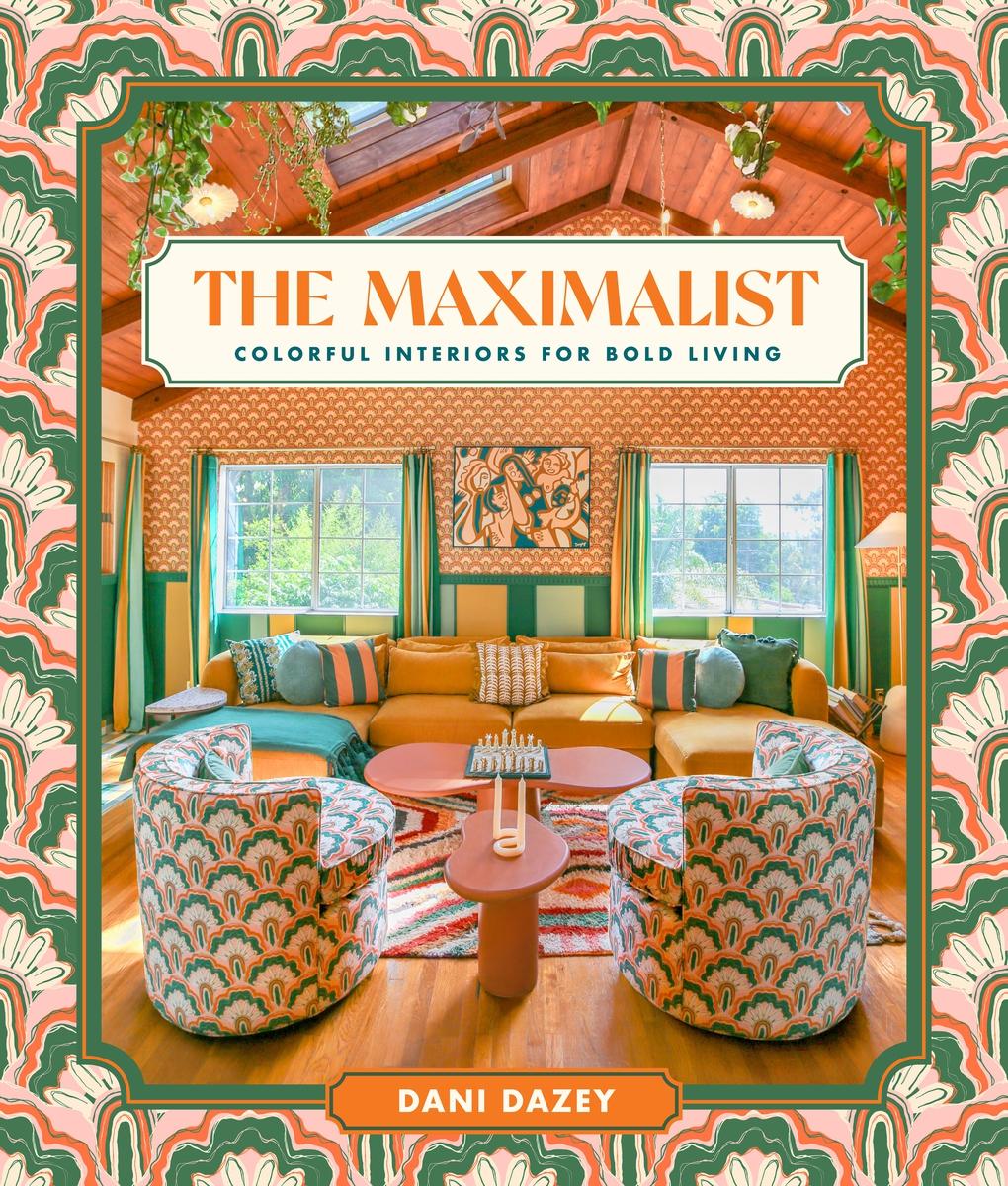 Kniha MAXIMALIST COLORFUL INTERIORS FOR BOLD DAZEY DANI