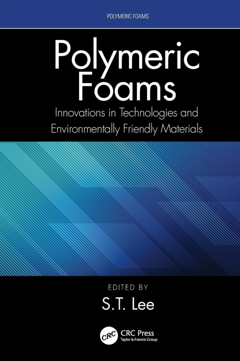 Boek Polymeric Foams S.-T. Lee