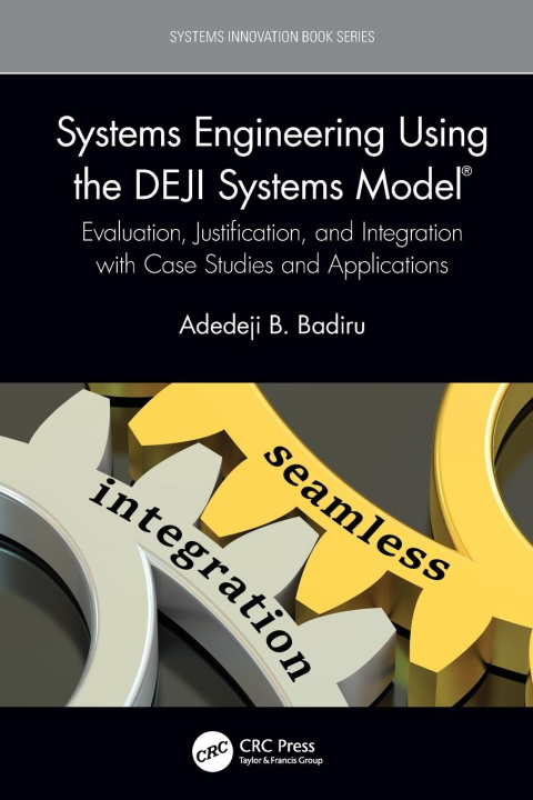 Book Systems Engineering Using the DEJI Systems Model® Badiru