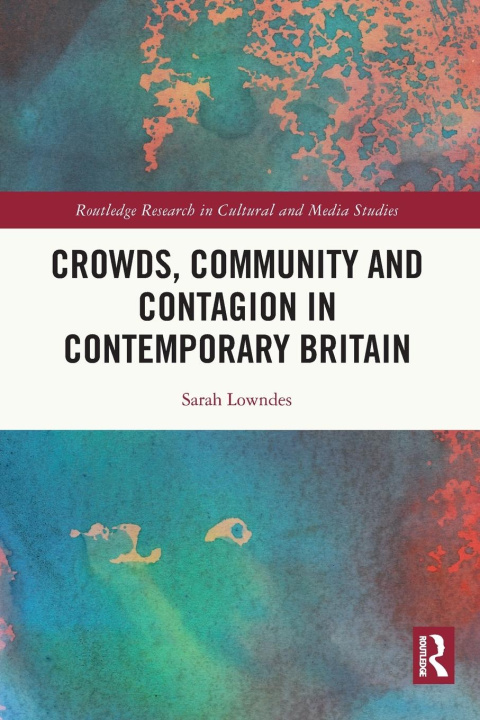 Buch Crowds, Community and Contagion in Contemporary Britain Sarah Lowndes