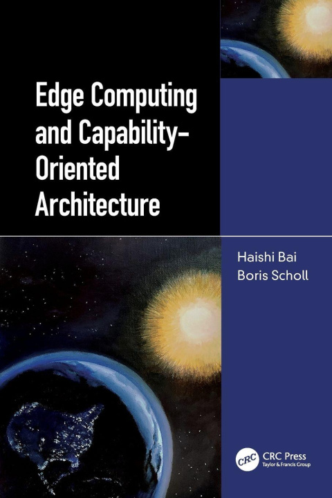 Knjiga Edge Computing and Capability-Oriented Architecture Haishi Bai
