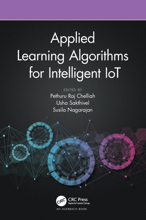 Book Applied Learning Algorithms for Intelligent IoT Susila Nagarajan
