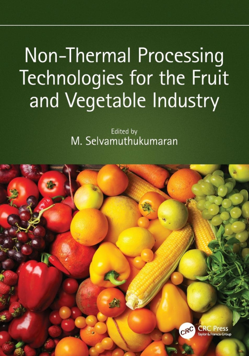 Boek Non-Thermal Processing Technologies for the Fruit and Vegetable Industry M. Selvamuthukumaran
