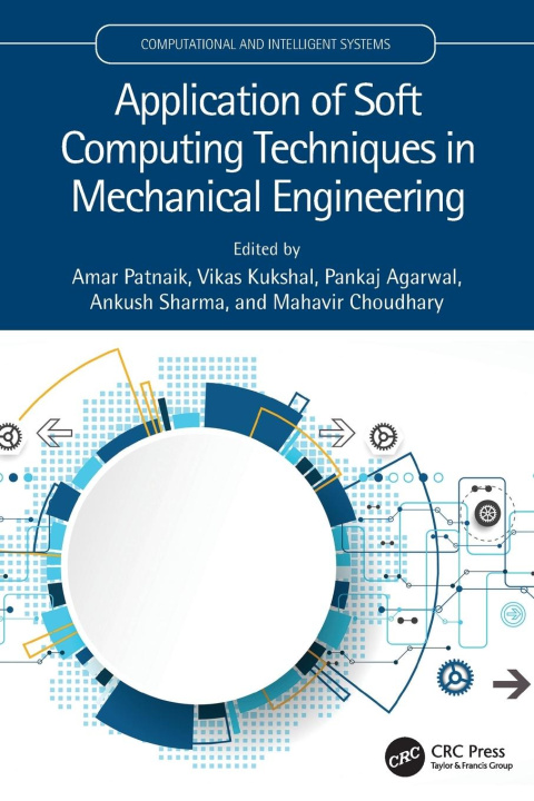 Book Application of Soft Computing Techniques in Mechanical Engineering Ankush Sharma