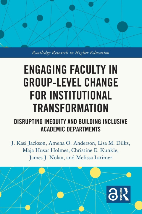 Buch Engaging Faculty in Group-Level Change for Institutional Transformation Christine E. Kunkle