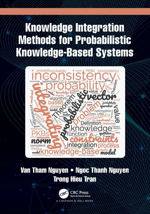 Knjiga Knowledge Integration Methods for Probabilistic Knowledge-based Systems Trong Hieu Tran