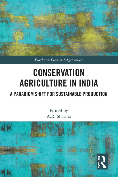 Knjiga Conservation Agriculture in India A.R. Sharma