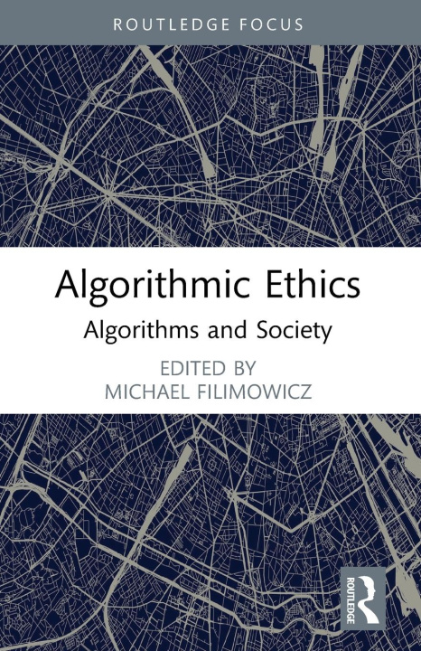 Knjiga Algorithmic Ethics Michael Filimowicz