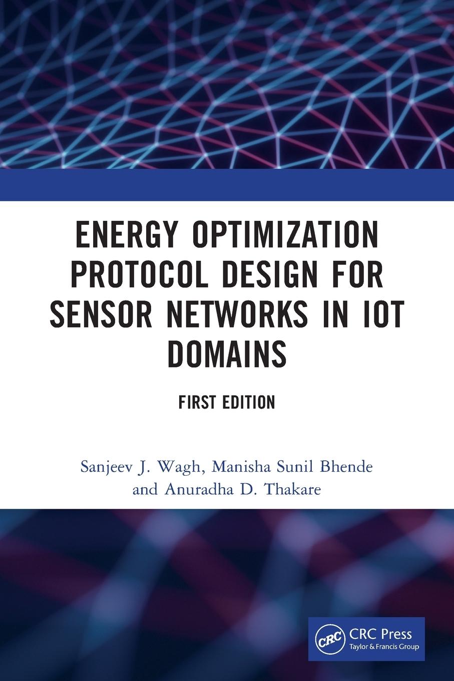 Knjiga Energy Optimization Protocol Design for Sensor Networks in IoT Domains Manisha Sunil Bhende