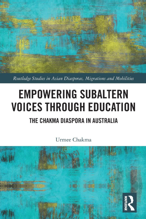 Βιβλίο Empowering Subaltern Voices Through Education Chakma