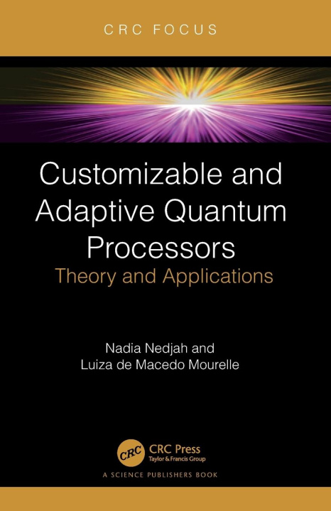 Kniha Customizable and Adaptive Quantum Processors Nadia Nedjah