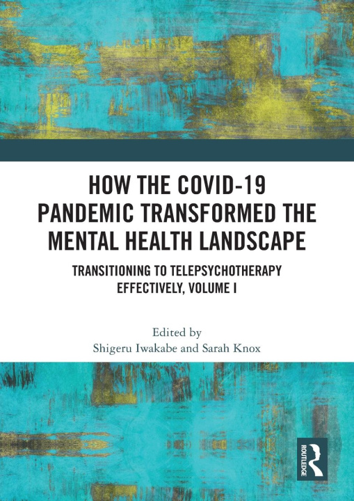 Boek How the COVID-19 Pandemic Transformed the Mental Health Landscape Shigeru Iwakabe