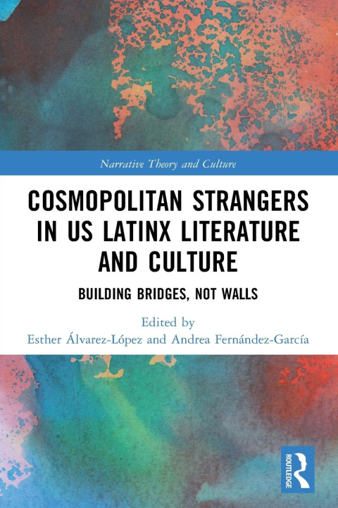 Buch Cosmopolitan Strangers in US Latinx Literature and Culture Esther Alvarez-Lopez
