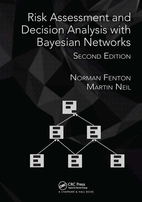 Buch Risk Assessment and Decision Analysis with Bayesian Networks Norman Fenton