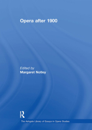 Knjiga Opera after 1900 Margaret Notley