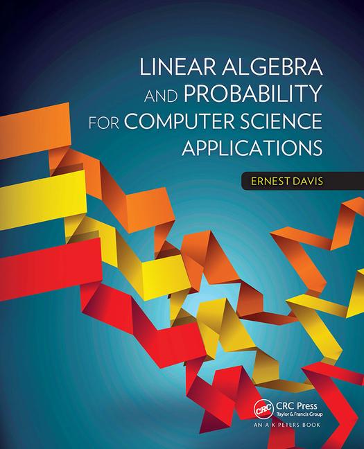 Kniha Linear Algebra and Probability for Computer Science Applications Ernest Davis